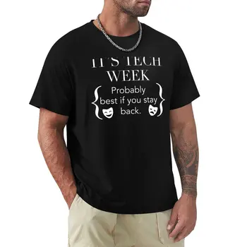 Ne pare rau nu Pot Sa-Tech Săptămână (Stai în Spate) Muzical Echipaj de Teatru Tricou personalizat tricouri om haine Scurte t-shirt mens t shirt