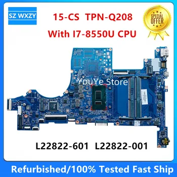 Renovat Pentru HP 15-CS TPN-Q208 Placa de baza Laptop Cu I7-8550U CPU MX130 2G GPU L22822-601 L22822-001 L22814-601 DA0G7BMB6D0