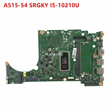 NBHNA11005 Pentru Acer A515-54 Laptop Placa de baza DA0ZAWMB8G0 CPU SRGKY I5-10210U NU RAM DDR4 100% Testat OK
