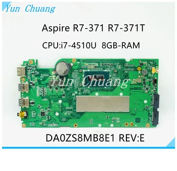 DA0ZS8MB8E1 DA0ZS8MB8E0 Pentru ACER Aspire R7-371 R7-371T Laptop Placa de baza NBMQP11004 Cu i5 i7 CPU de 8 gb-RAM 100% de testare Placa de baza