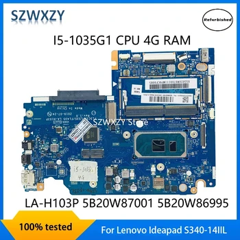 Renovat Pentru Lenovo Ideapad S340-14IIL Placa de baza Laptop Cu I5-1035G1 CPU 4G RAM DDR4 LA-H103P 5B20W87001 5B20W86995